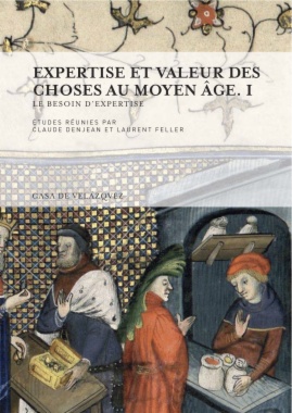 Expertise et valeur des choses au Moyen Âge. I : Le besoin d'expertise