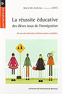 La réussite éducative des élèves issus de l'immigration: Dix ans de recherche et d'intervention au Québec