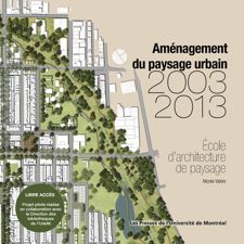 Aménagement du paysage urbain: École d'architecture du paysage, 2003-2013