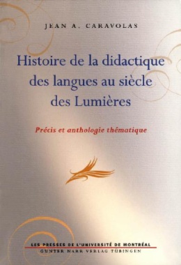 Histoire de la didactique des langues au siècle des Lumières: Précis et anthologie thématique
