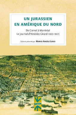 Un jurassien en Amérique du Nord: De Cornol à Montréal. Le journal d'Amédée Girard (1893-1897)