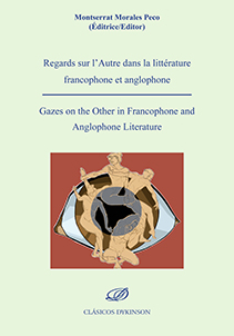 Regards sur l'Autre dans la littérature francophone et anglophone = Gazes on the Other in Francophone and Anglophone Literature