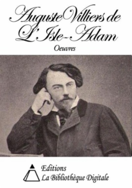 Oeuvres de Auguste de Villiers de L'Isle-Adam