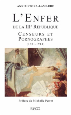 L'enfer de la IIIe République: censeurs et pornographes (1891-1914)