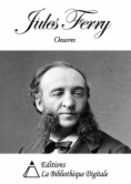 Oeuvres de Jules Ferry