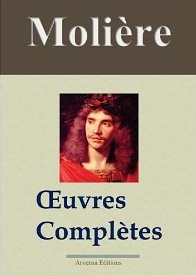 Molière: Oeuvres complètes et annexes