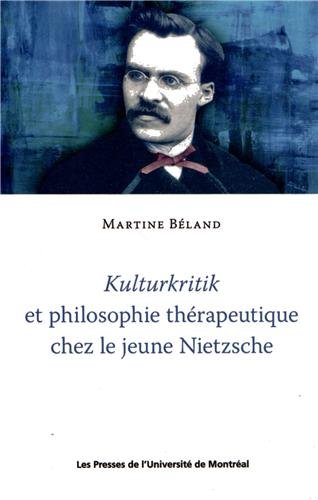 Kulturkritik et philosophie thérapeutique chez le jeune Nietzsche