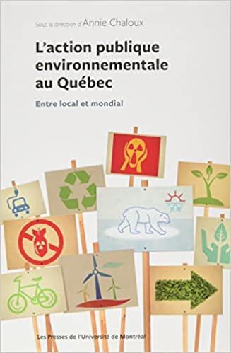 L'action publique environnementale au Québec: Entre local et mondial