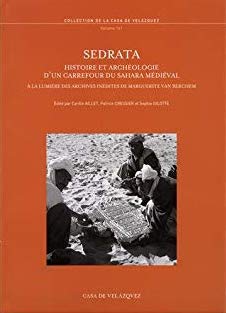 Sedrata: Histoire et archéologie d'un carrefour du Sahara médiéval à la lumière des archives inédites de Marguerite van Berchem