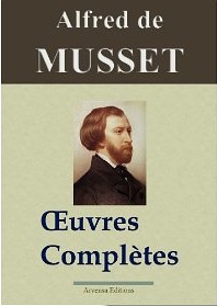 Alfred de Musset : Oeuvres complètes