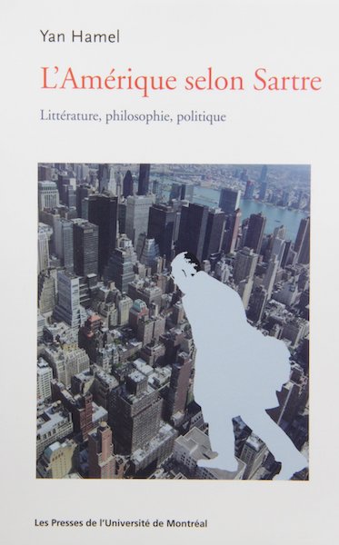 L'Amérique selon Sartre: Littérature, philosophie, politique