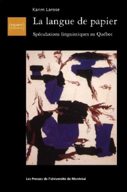 La langue de papier. Spéculations linguistiques au Québec (1957-1977)