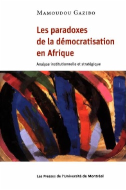 Les paradoxes de la démocratisation en Afrique: Analyse institutionnelle et stratégique