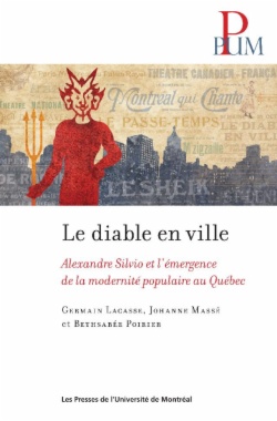 Le diable en ville: Alexandre Silvio et l'émergence de la modernité populaire au Québec