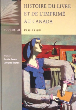 Histoire du livre et de l'imprimé au Canada vol. III: De 1918 à 1980