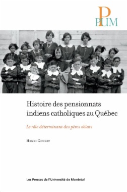 Histoire des pensionnats indiens catholiques au Québec: Le rôle déterminant des pères oblats