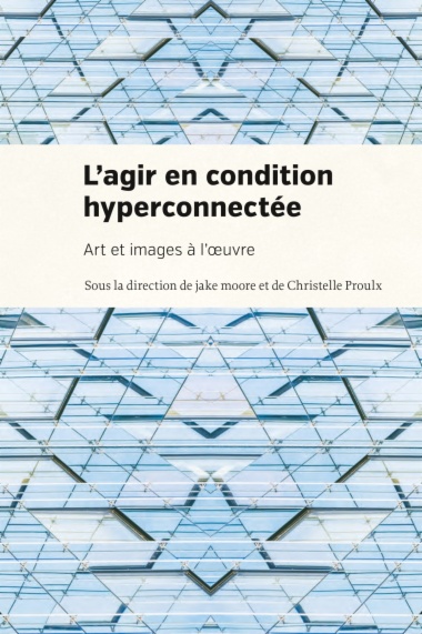 Agir en condition hyperconnectée (L')