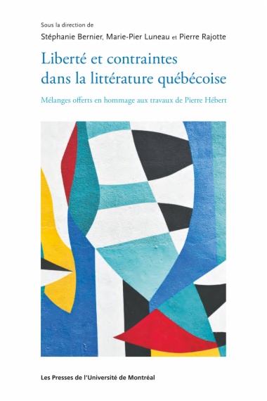 Liberté et contraintes dans la littérature québécoise