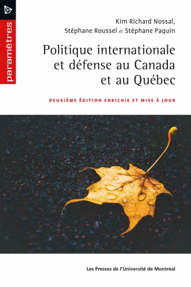 Politique internationale et défense au Canada et au Québec, 2e édition enrichie et mise à jour