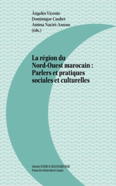 La Region du Nord-Ouest marocain: parlers et pratiques sociales et culturelles