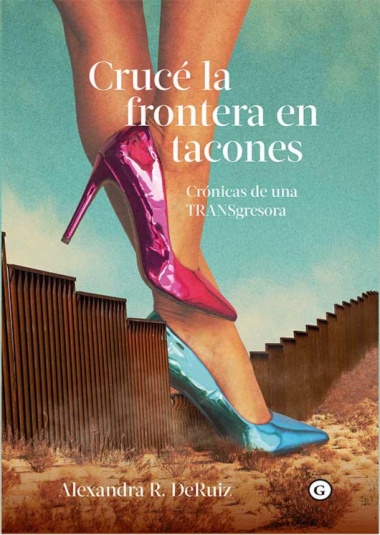 Crucé la frontera en tacones