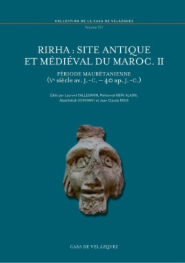 Rirha : site antique et médiéval du Maroc. II : Période maurétanienne (Ve siècle av. J.-C. – 40 ap. J.-C.)