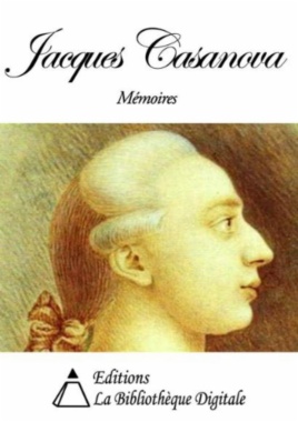 Mémoires de Jacques Casanova de Seingalt, écrits par lui-même