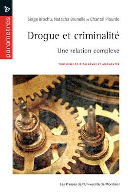 Drogue et criminalité: Une relation complexe. Troisième édition revue et augmentée