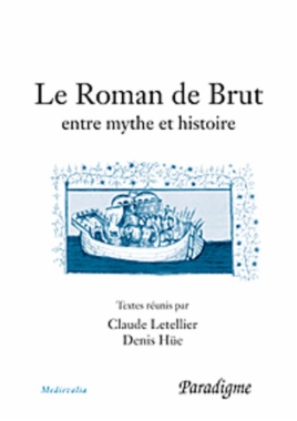 Le Roman de Brut : entre mythe et histoire