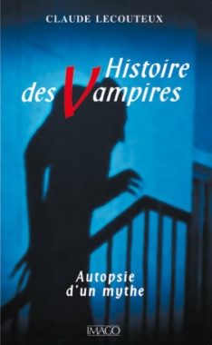 Histoire des vampires: autopsie d'un mythe