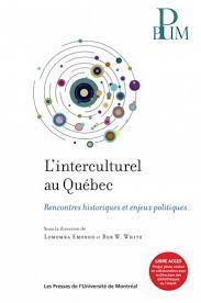 L'interculturel au Québec: Rencontres historiques et enjeux politiques