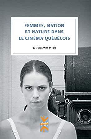Femmes, nation et nature dans le cinéma québécois