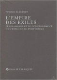 L’empire des exilés: Les Flamands et le gouvernement de l’Espagne au XVIIIe siècle