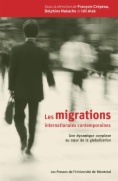 Les migrations internationales contemporaines. Une dynamique complexe au cœur de la globalisation