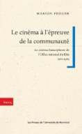 Le cinéma à l’épreuve de la communauté. Le cinéma francophone de l’ONF, 1960-1985