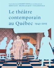 Le théâtre contemporain au Québec, 1945-2015