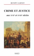 Crimes et justice aux XVIIe et XVIIIe siècles