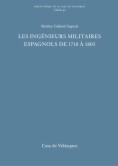 Les ingénieurs militaires espagnols de 1710 à 1803 : Étude prosopographique et sociale d