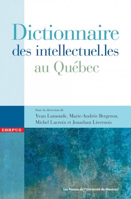 Dictionnaire des intellectuel·les au Québec