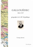Louis Gallouédec, 1864-1937 : géographe de la IIIe République