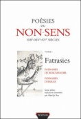 Poésies du non-sens, volume 1 : Fatrasies : fatrasies de Beaumanoir, fatrasies d