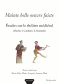 Mainte belle oeuvre faicte : études sur le théâtre médiéval offertes à Graham A. Runnalls