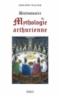 Dictionnaire de mythologie arthurienne
