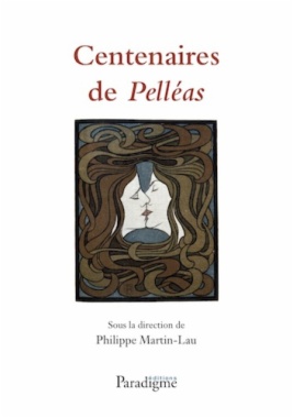 Centenaires de Pelléas : de Maeterlinck à Debussy