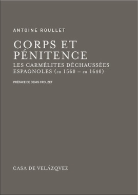Corps et pénitence : les carmélites déchaussées espagnoles (ca 1560 - ca 1640)